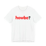 Tⓗe Cymru Design 'Howbe?' Unisex Jersey Short Sleeve Tee